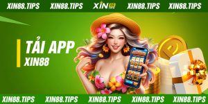 Tải App Xin88 Nhanh Chóng, Thuận Tiện Cho Người Chơi