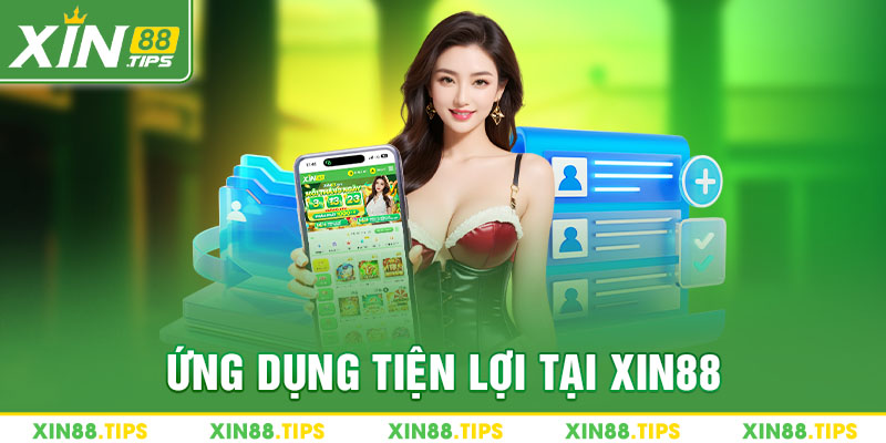 Ứng dụng Xin88 tiện ích